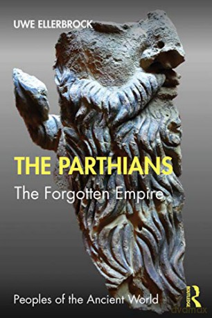 The Parthians: The Forgotten Empire (Peoples of the Ancient World) - Uwe Ellerbrock [KSIĄŻKA]