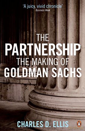 The Partnership: The Making of Goldman Sachs - Charles D. Ellis [KSIĄŻKA]