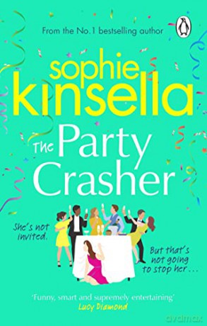 The Party Crasher: The escapist and romantic top 10 Sunday Times bestseller - Sophie Kinsella [KSIĄŻKA]