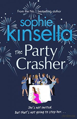 The Party Crasher: The Sunday Times bestseller - Sophie Kinsella [KSIĄŻKA]