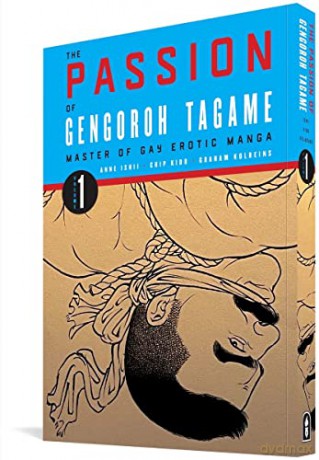 The Passion of Gengoroh Tagame: Master of Gay Erotic Manga: Volume One - Tagame [KSIĄŻKA]