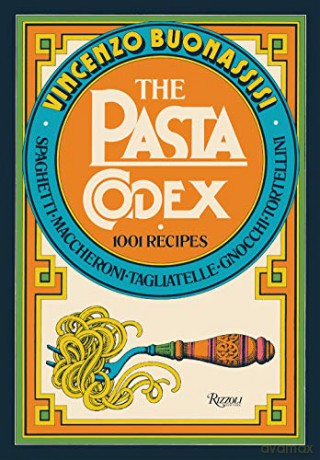 The Pasta Codex: 1001 Recipes - Vincenzo Buonassisi [KSIĄŻKA]