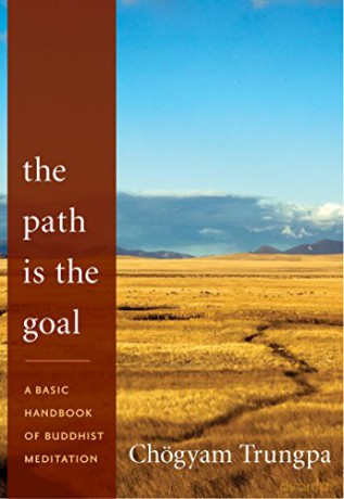 The Path is the Goal: A Basic Handbook of Buddhist Meditation - Chögyam Trungpa [KSIĄŻKA]
