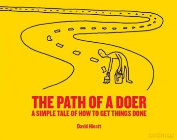 The Path of a Doer: A Simple Tale Of How To Get Things Done - David Hieatt [KSIĄŻKA]