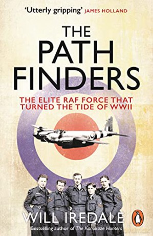 The Pathfinders: The Elite RAF Force that Turned the Tide of WWII - Will Iredale [KSIĄŻKA]