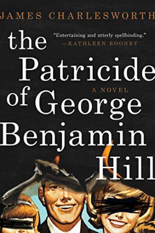 The Patricide of George Benjamin Hill: A Novel - James Charlesworth [KSIĄŻKA]