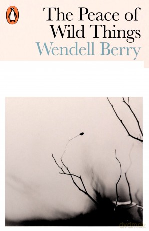 The Peace of Wild Things: And Other Poems - Wendell Berry [KSIĄŻKA]
