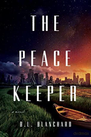 The Peacekeeper: A Novel (The Good Lands) - B.L. Blanchard [KSIĄŻKA]