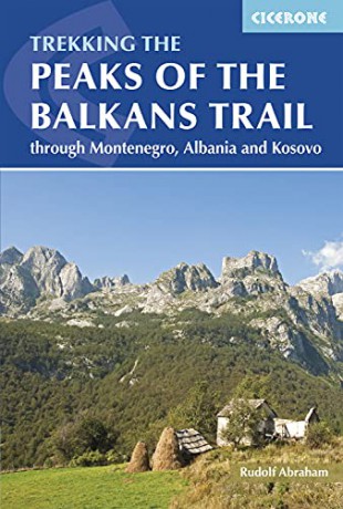 The Peaks of the Balkans Trail: Montenegro, Albania and Kosovo (International Trekking) (Cicerone Trekking) - Rudolf Abraham [KSIĄŻKA]