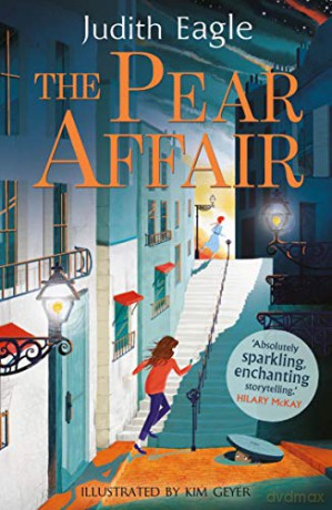 The Pear Affair: 'Absolutely sparkling, enchanting storytelling.' Hilary McKay - Judith Eagle [KSIĄŻKA]
