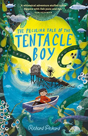 The Peculiar Tale of the Tentacle Boy: a quirky adventure full of mystery, secrets and friendship! - Richard Pickard [KSIĄŻKA]