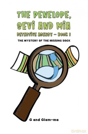 The Penelope, Sevi and Mia Detective Agency - Book 1: The Mystery of the Missing Sock - G and Glam-ma [KSIĄŻKA]