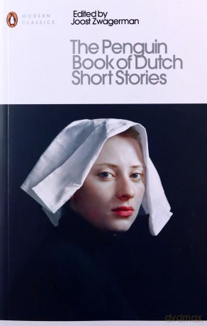 The Penguin Book of Dutch Short Stories (Penguin Modern Classics) - Joost Zwagerman [KSIĄŻKA]