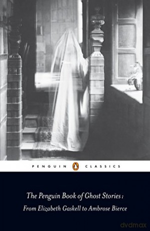 The Penguin Book of Ghost Stories: From Elizabeth Gaskell to Ambrose Bierce (Penguin Classics) - Michael Newton [KSIĄŻKA]