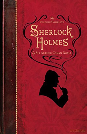 The Penguin Complete Sherlock Holmes: Including A Study in Scarlet, The Sign of the Four, The Hound of the Baskervilles, The Valley of Fear and fifty-six short stories - Arthur Conan Doyle [KSIĄŻKA]
