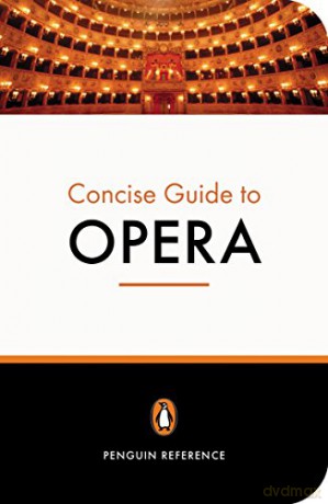 The Penguin Concise Guide to Opera (Penguin reference books) - Amanda Holden [KSIĄŻKA]