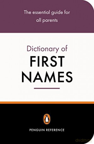 The Penguin Dictionary of First Names - David Pickering [KSIĄŻKA]