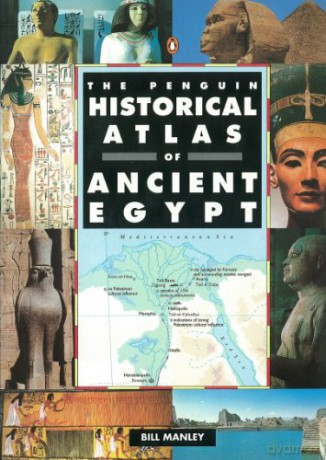 The Penguin Historical Atlas of Ancient Egypt (Hist Atlas) - Bill Manley [KSIĄŻKA]