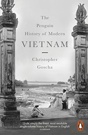The Penguin History of Modern Vietnam: Christopher Goscha - Christopher Goscha [KSIĄŻKA]