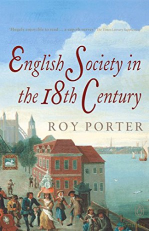 The Penguin Social History of Britain: English Society in the Eighteenth Century - Roy Porter [KSIĄŻKA]