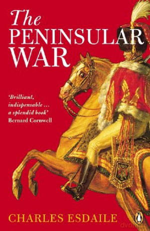 The Peninsular War: A New History - Charles Esdaile [KSIĄŻKA]