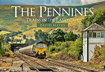The Pennines: Trains in the Landscape - David Hayes [KSIĄŻKA]