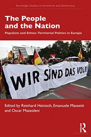 The People and the Nation: Populism and Ethno-Territorial Politics in Europe (Extremism and Democracy) (Routledge Studies in Extremism and Democracy) - Reinhard Heinisch [KSIĄŻKA]