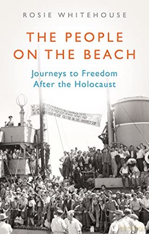 The People on the Beach: Journeys to Freedom After the Holocaust - Rosie Whitehouse [KSIĄŻKA]