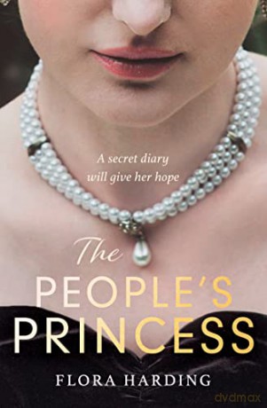 The People's Princess: The brand new historical novel based on the gripping true stories of two British princesses who defied the monarchy and were loved by the people - Flora Harding [KSIĄŻKA]