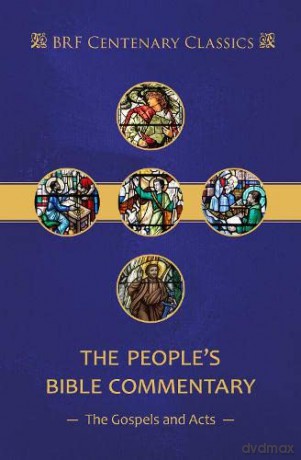 The People's Bible Commentary: Matthew, Mark, Luke, John, Acts: A Bible commentary for every day (Centenary Classics) - John Proctor [KSIĄŻKA]