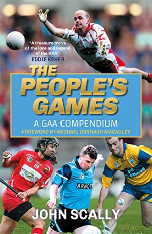 The People's Games: A GAA Compendium - John Scally [KSIĄŻKA]