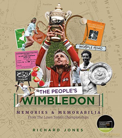The People's Wimbledon: Memories and Memorabilia from the Lawn Tennis Championships - Richard Jones [KSIĄŻKA]