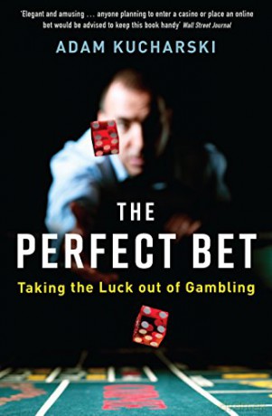 The Perfect Bet: Taking the Luck out of Gambling - Adam Kucharski [KSIĄŻKA]