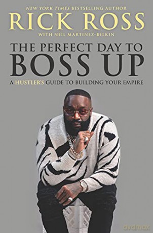 The Perfect Day to Boss Up: A Hustler's Guide to Building Your Empire - Ross [KSIĄŻKA]