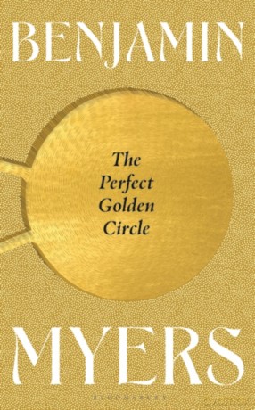 The Perfect Golden Circle - Benjamin Myers [KSIĄŻKA]