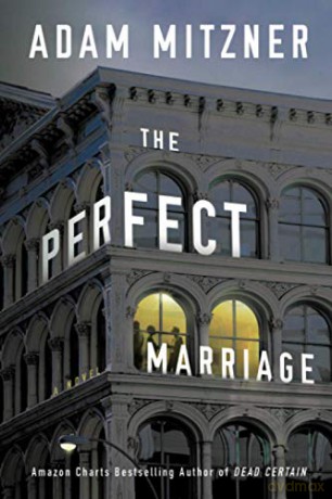 The Perfect Marriage: A Novel - Adam Mitzner [KSIĄŻKA]