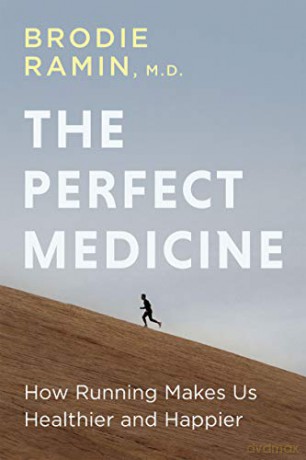 The Perfect Medicine: How Running Makes Us Healthier and Happier - Brodie Ramin M.D. [KSIĄŻKA]