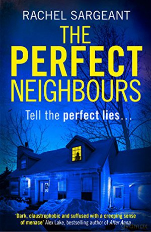 The Perfect Neighbours: A gripping psychological crime suspense thriller with an ending you won't see coming - Rachel Sargeant [KSIĄŻKA]