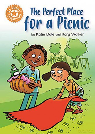 The Perfect Place for a Picnic: Independent Reading Orange 6 (Reading Champion) - Katie Dale [KSIĄŻKA]