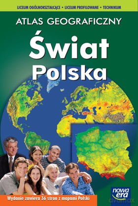 Atlas geograficzny. Świat. Polska. Liceum ogólnokształcące, liceum profilowane i technikum [KSIĄŻKA]