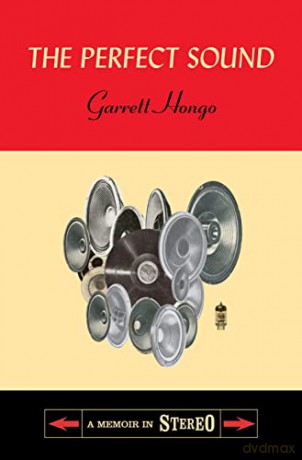 The Perfect Sound: A Memoir in Stereo - Garrett Hongo [KSIĄŻKA]