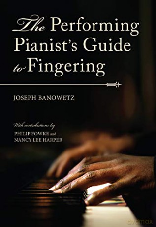The Performing Pianist's Guide to Fingering - Joseph Banowetz [KSIĄŻKA]