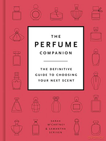 The Perfume Companion: The Definitive Guide to Choosing Your Next Scent - Sarah McCartney [KSIĄŻKA]