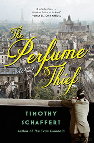 The Perfume Thief: A Novel - Timothy Schaffert [KSIĄŻKA]