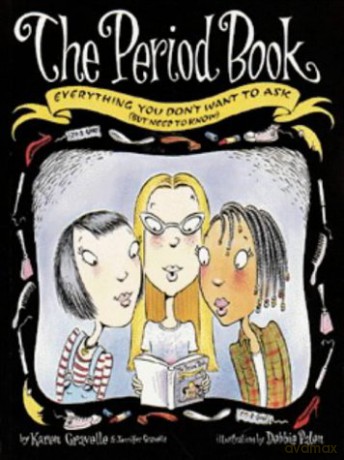 The Period Book: Everything you don't want to ask (but need to know) - Karen Gravelle [KSIĄŻKA]