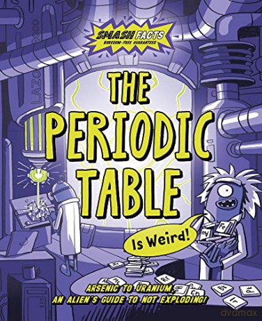 The Periodic Table is Weird (Smash Facts) - Luke Newell [KSIĄŻKA]