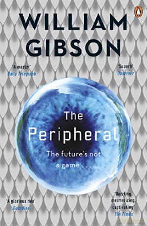 The Peripheral: William Gibson - William Gibson [KSIĄŻKA]