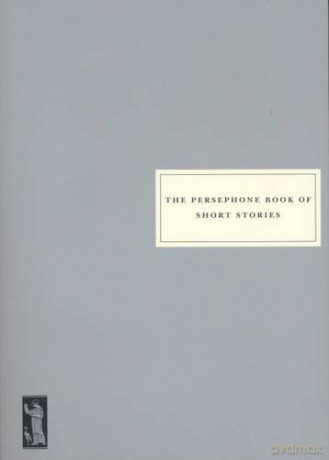 The Persephone Book of Short Stories [KSIĄŻKA]