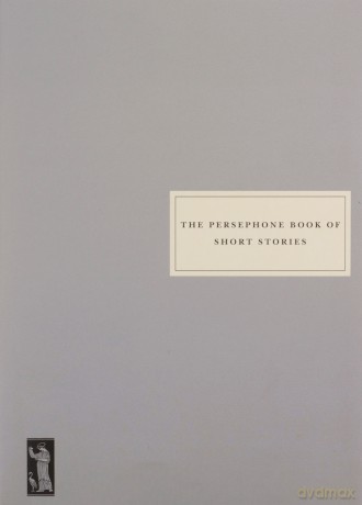 The Persephone Book of Short Stories [KSIĄŻKA]