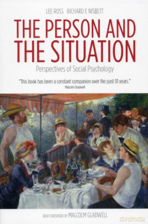The Person and the Situation: Perspectives of Social Psychology - Lee Ross [KSIĄŻKA]